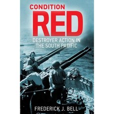 Condition Red: Destroyer Action in the South Pacific Paperback, Createspace Independent Publishing Platform