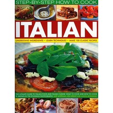 Step-By-Step How to Cook Italian: Understand Ingredients Learn Techniques Make 100 Classic Recipes Paperback, Southwater Publishing