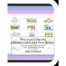 William Girling Reservoir Lake Fun Book: A Fun and Educational Lake Coloring Book Paperback, Createspace