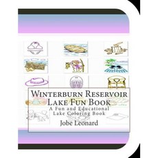 Winterburn Reservoir Lake Fun Book: A Fun and Educational Lake Coloring Book Paperback, Createspace