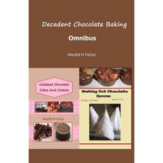 Decadent Chocolate Baking - Omnibus Paperback, Createspace Independent Publishing Platform