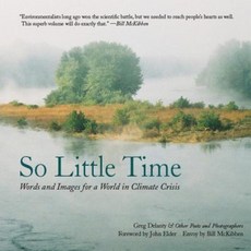 So Little Time: Words and Images for a World in Climate Crisis Paperback, Green Writers Press