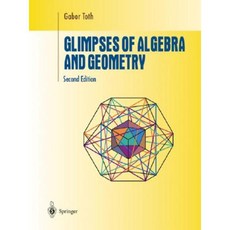 Glimpses of Algebra and Geometry Hardcover, Springer
