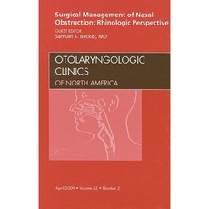 Surgical Management of Nasal Obstruction: Rhinologic Perspective an Issue of Otolaryngologic Clinics Hardcover, Saunders