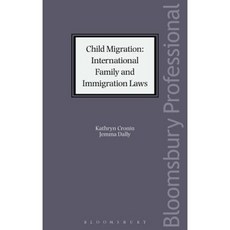 Child Migration: International Family and Immigration Laws Hardcover, Tottel Publishing