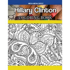Hillary Clinton Coloring Book Paperback, Createspace Independent Publishing Platform