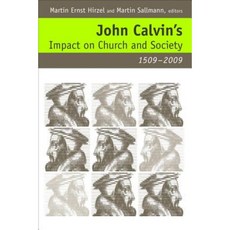 John Calvin's Impact on Church and Society 1509-2009 Paperback, William B. Eerdmans Publishing Company