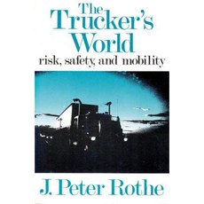 The Trucker's World: Risk Safety and Mobility Paperback, Routledge