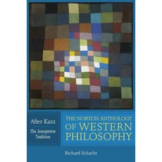 The Norton Anthology of Western Philosophy: After Kant Paperback, W. W. Norton & Company