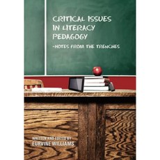 Critical Issues in Literacy Pedagogy: Notes from the Trenches Paperback, Cognella Academic Publishing