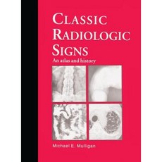 Classic Radiologic Signs: An Atlas and History Hardcover, CRC Press