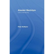 Alasdair Macintyre: Critic of Modernity Paperback, Routledge