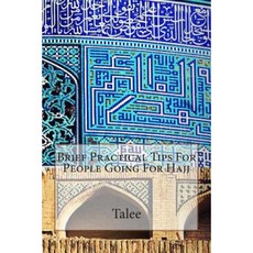 Brief Practical Tips for People Going for Hajj Paperback, Createspace