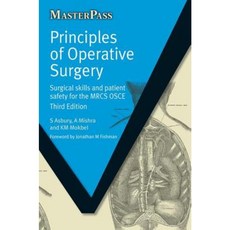 Principles of Operative Surgery: Surgical Skills and Patient Safety for the Mrcs OSCE Third Edition Paperback, CRC Press