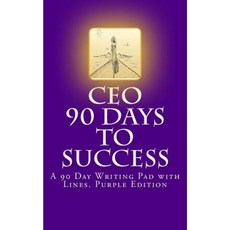 CEO 90 Days to Success: A 90 Day Writing Pad with Lines. Purple Edition Paperback, Createspace Independent Publishing Platform