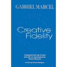 Creative Fidelity Hardcover, Fordham University Press