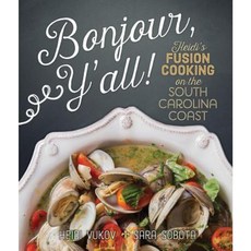 Bonjour Y'All: Heidi's Fusion Cooking on the South Carolina Coast Hardcover, Gibbs Smith