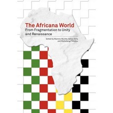 The Africana World. from Fragmentation to Unity and Renaissance Paperback, Africa Institute of South Africa