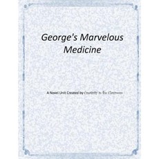 George's Marvelous Medicine: A Novel Unit by Creativity in the Classroom Paperback, Createspace Independent Publishing Platform