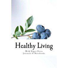 Healthy Living (Journal / Notebook) Paperback, Createspace Independent Publishing Platform