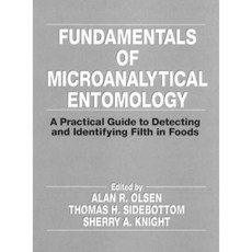 Fundamentals of Microanalytical Entomology: A Practical Guide to Detecting and Identifying Filth in Foods Hardcover, CRC Press