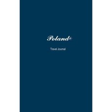 Poland Travel Journal: Perfect Size 100 Page Travel Notebook Diary Paperback, Createspace Independent Publishing Platform
