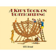 A Kid's Book on Boatbuilding Paperback, Wooden Boat Publications