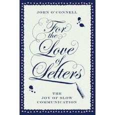 For the Love of Letters: The Joy of Slow Communication Paperback, Atria Books