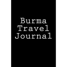 Burma Travel Journal Paperback, Createspace Independent Publishing Platform