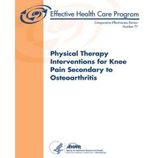 骨關節炎繼發性膝痛的物理治療介入：比較有效性評論第 77 號平裝本, 創造空間