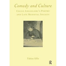 Comedy and Culture: Cecco Angiolieri's Poetry and Late Medieval Society Paperback, Northern Universitie Press