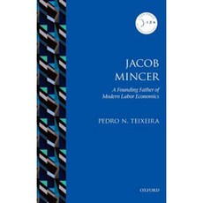 Jacob Mincer: The Founding Father of Modern Labor Economics Paperback, Oxford University Press, USA