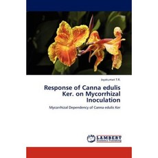 Response of Canna Edulis Ker. on Mycorrhizal Inoculation Paperback, LAP Lambert Academic Publishing