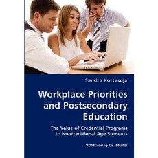 Workplace Priorities and Postsecondary Education Paperback, VDM Verlag Dr. Mueller E.K.