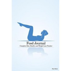 Food Journal: Complete Diet Health and Weight Loss Tracker - Blue Mirror Paperback, Createspace