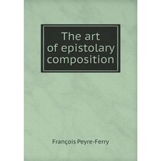 The Art of Epistolary Composition Paperback, Book on Demand Ltd.
