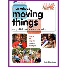 Marvelous Moving Things: Early Childhood Science in Motion Paperback, Terrific Science Press