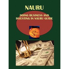 Doing Business and Investing in Nauru Guide Paperback, International Business Publications, USA