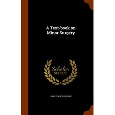 A Text-Book on Minor Surgery Hardcover, Arkose Press