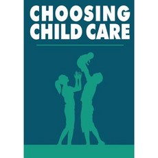 Choosing Child Care Paperback, Createspace Independent Publishing Platform