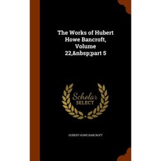 休伯特·豪·班克羅夫特作品第 22 卷第 5 部分精裝本, 阿科斯出版社