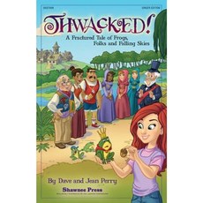 Thwacked!: A Fractured Fable of Frogs Folks and Falling Skies Paperback, Shawnee Press (TN)