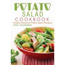 Potato Salad Cookbook: Healthy Delicious Potato Salad Recipes Paperback, Createspace Independent Publishing Platform