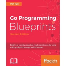 Go Programming Blueprints - Second Edition Paperback, Packt Publishing