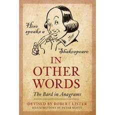 In Other Words: The Bard in Anagrams Paperback, Swift Publishing Ltd