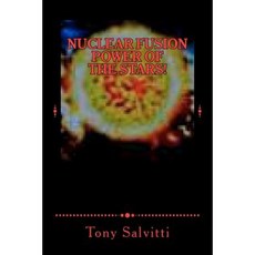 Nuclear Fusion: Power of the Stars! Paperback, Createspace Independent Publishing Platform