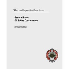 Oklahoma Corporation Commission Rules of Practice and Oil and Gas Conservation Law 2012 Paperback, Oil-Law Records