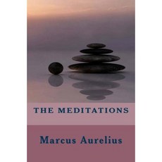 The Meditations. Translated Annotated Paperback, Createspace Independent Publishing Platform