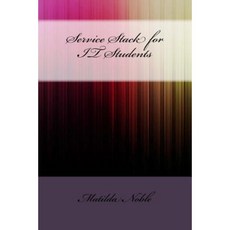 Service Stack for It Students Paperback, Createspace Independent Publishing Platform