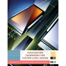 Verification Techniques for System-Level Design Hardcover, Morgan Kaufmann Publishers